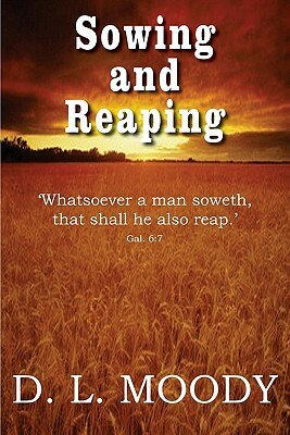 Sowing and Reaping by Dwight Lyman Moody