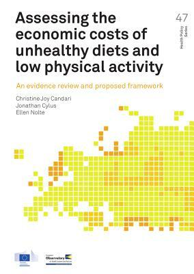 Assessing the Economic Costs of Unhealthy Diets and Low Physical Activity: An Evidence Review and Proposed Framework by Who Regional Office for Europe