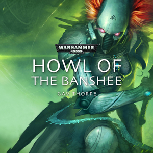 Howl of the Banshee by Gav Thorpe