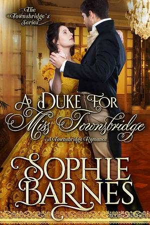 A Duke for Miss Townsbridge by Sophie Barnes