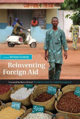 Reinventing Foreign Aid by William R. Easterly
