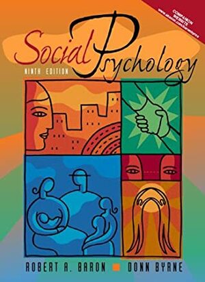 Social Psychology by Robert A. Baron, Donn Erwin Byrne