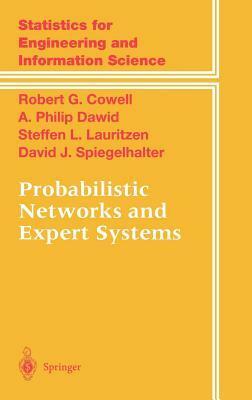 Probabilistic Networks and Expert Systems: Exact Computational Methods for Bayesian Networks by R.G. Cowell, S.L. Lauritzen, D.J. Spiegelhalter, A.P. Dawid
