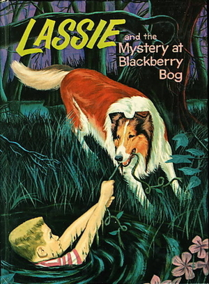Lassie and the Mystery at Blackberry Bog by Dorothea J. Snow