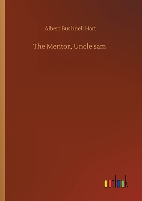 The Mentor, Uncle sam by Albert Bushnell Hart