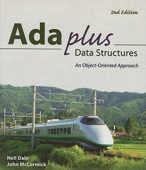 Ada Plus Data Structures: An Object Oriented Approach by John McCormick, Nell B. Dale