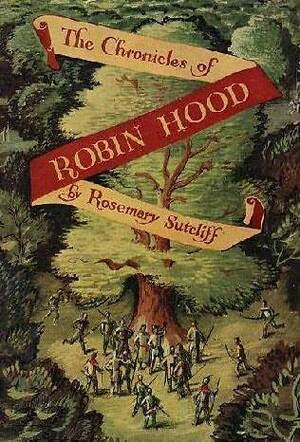 The Chronicles of Robin Hood by Rosemary Sutcliff