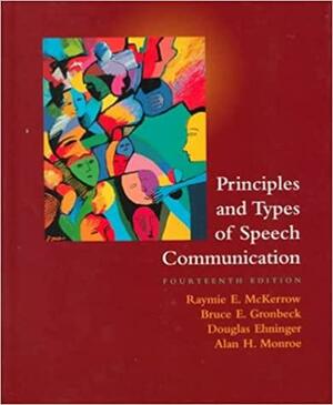 Principles And Types Of Speech Communication by Raymie McKerrow, Bruce E. Gronbeck, Douglas Ehninger