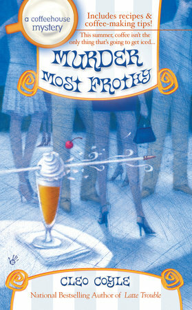 Murder Most Frothy by Cleo Coyle