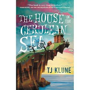 The House in the Cerulean Sea by TJ Klune