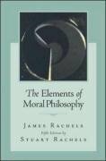 The Elements of Moral Philosophy by James Rachels, Stuart Rachels