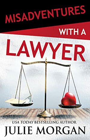 Misadventures with a Lawyer by Julie Morgan