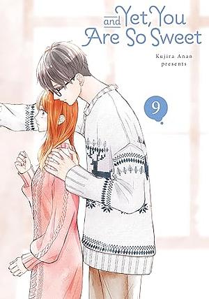 And Yet, You Are So Sweet, Vol. 9 by Kujira Anan