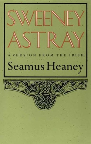 Sweeney Astray by Seamus Heaney