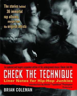 Check the Technique: Liner Notes for Hip-Hop Junkies by Brian Coleman