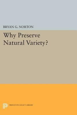 Why Preserve Natural Variety? by Bryan G. Norton