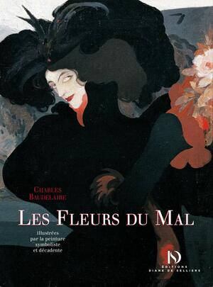 Les Fleurs du Mal de Charles Baudelaire illustrées par la peinture symboliste et décadente by Charles Baudelaire