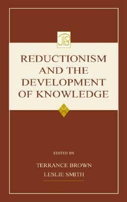 Reductionism and the Development of Knowledge by 