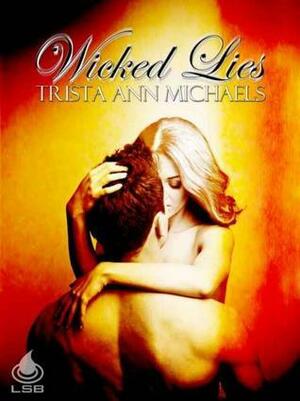 Wicked Lies by Trista Ann Michaels