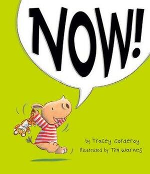 Now! by Tim Warnes, Tracey Corderoy