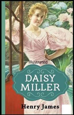 Daisy Miller Illustrated by Henry James