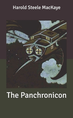 The Panchronicon by Harold Steele Mackaye