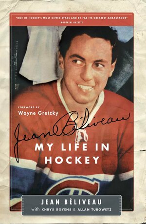 Jean Béliveau: My Life in Hockey by Chris Goyens, Allan Turowetz, Jean Béliveau