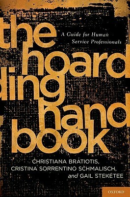 The Hoarding Handbook: A Guide for Human Service Professionals by Cristina Sorrentino Schmalisch, Gail Steketee, Christiana Bratiotis