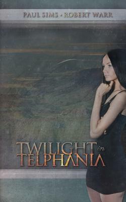 Twilight in Telphania by Paul Sims, Robert Warr