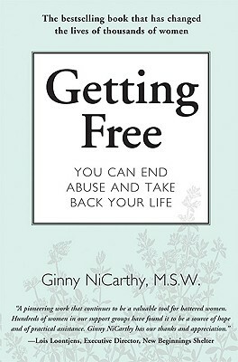 Getting Free: You Can End Abuse and Take Back Your Life by Ginny NiCarthy