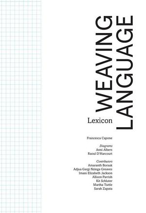 Weaving Language I: Lexicon by Francesca Capone