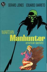 Martian Manhunter American Secrets, #1 by Eduardo Baretto, Gerard Jones