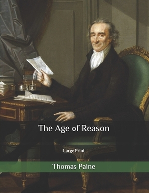 The Age of Reason: Large Print by Thomas Paine