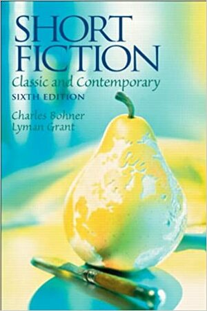 Short Fiction: Classic and Contemporary by Charles H. Bohner
