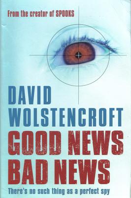 Good News, Bad News by David Wolstencroft