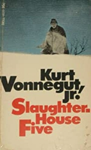 Slaughterhouse-Five: Or The Children's Crusade by Kurt Vonnegut