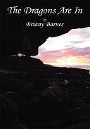 The Dragons Are In by Briany Barnes