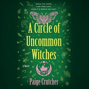 A Circle of Uncommon Witches by Paige Crutcher