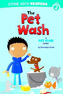 The Pet Wash: A Pet Club Story by Gwendolyn Hooks