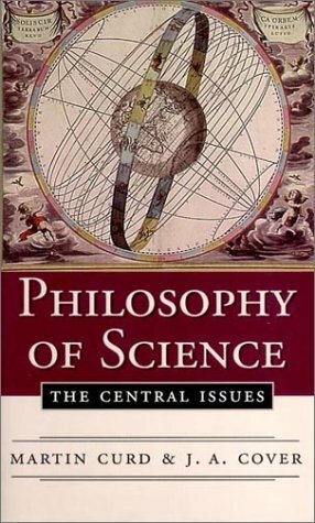 Philosophy of Science: The Central Issues by Martin Curd, J.A. Cover