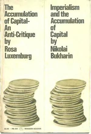 The Accumulation of Capital, an Anti-Critique: Imperialism & the Accumulation of Capital by Rosa Luxemburg