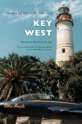 Key West by Frances Watson Clark