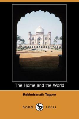 The Home and the World (Dodo Press) by Rabindranath Tagore