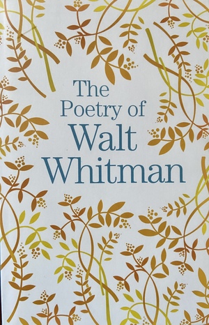 The Poetry of Walt Whitman by Walt Whitman