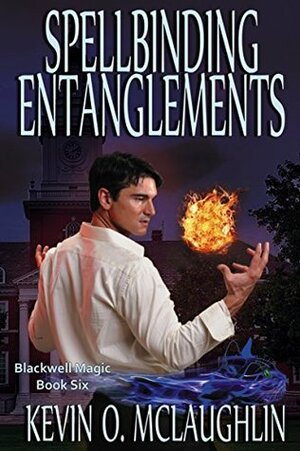 Spellbinding Entanglements by Kevin O. McLaughlin