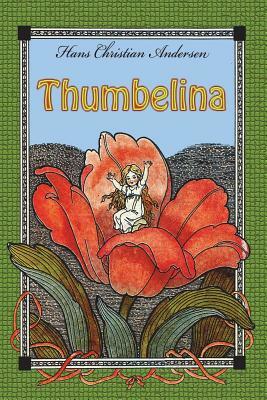 Thumbelina by Hans Christian Andersen