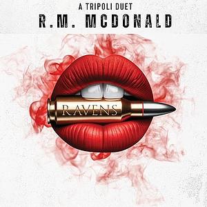 Ravens: A Tripoli Duet by R.M. McDonald