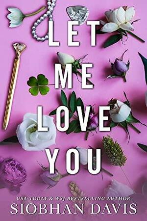 Let Me Love You by Siobhan Davis