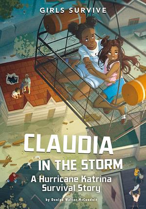 Claudia in the Storm: A Hurricane Katrina Survival Story by Denise Walter McConduit