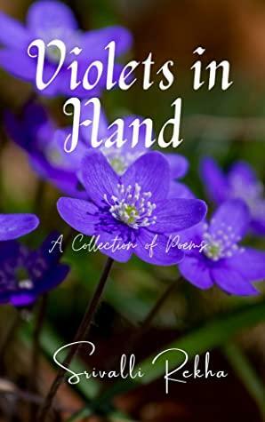 Violets in Hand by Srivalli Rekha
